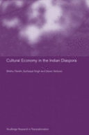 Culture and economy in the Indian diaspora / edited by Bhikhu Parekh, Gurharpal Singh and Steven Vertovec.