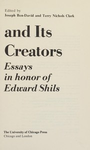 Culture and its creators : essays in honor of Edward Shils /