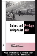 Culture and privilege in capitalist Asia / edited by Michael Pinches.