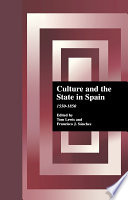 Culture and the state in Spain, 1550-1850 : 1550-1850 / edited by Tom Lewis and Francisco J. Sánchez.