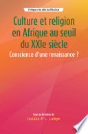 Culture et religion en Afrique au seuil du XXIe siècle : conscience d'une renaissance? /