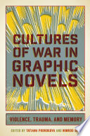 Cultures of war in graphic novels : violence, trauma, and memory /