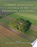 Current approaches to tells in the prehistoric Old World