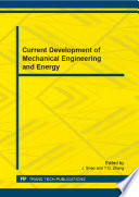 Current development of mechanical engineering and energy : selected, peer reviewed papers from the 2013 International Symposium on Vehicle, Mechanical, and Electrical Engineering (ISVMEE 2013), December 21-22, 2013, Taiwan, China / edited by J. Shao and Y.Q. Zhang.