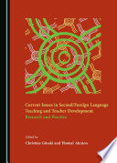 Current issues in second/foreign language teaching and teacher development : research and practice / edited by Christina Gitsaki and Thomai Alexiou.