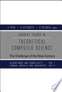 Current trends in theoretical computer science : the challenge of the new century /