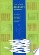 Curs practic d'algebra per a informatics / Joan Gimbert Quintilla [y otos 5].