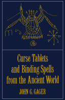 Curse tablets and binding spells from the ancient world /