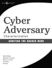 Cyber adversary characterization : auditing the hacker mind /