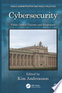Cybersecurity public sector threats and responses /