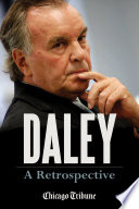 Daley : a retrospective /