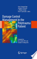 Damage control management in the polytrauma patient / Hans-Christoph Pape, Andrew Peitzman, C. William Schwab, Peter V. Giannoudis, editors ; forewords by Roy Sanders, MD, Donald D. Trunkey, MD.