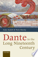 Dante in the long nineteenth century : nationality, identity, and appropriation /