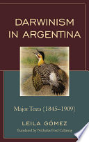 Darwinism in Argentina : major texts, 1845-1909 /