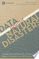 Data against natural disasters establishing effective systems for relief, recovery, and reconstruction /