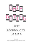 Data dating : love, technology, desire /