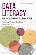 Data literacy in academic libraries : teaching critical thinking with numbers /