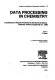 Data processing in chemistry : a collection of papers presented at the Summer School, Rzeszów, Poland, August 26-31, 1980 /