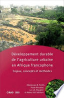 Développement durable de l'agriculture urbaine en Afrique francophone : enjeux, concepts et méthode /