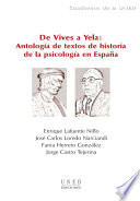 De Vives a Yela : antologia de textos de historia de la psicologia en Espana / Enrique Lafuente Nino [y otros 3].