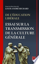 De l'éducation libérale : essai sur la transmission de la culture générale /