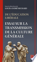 De l'education liberale : essai sur la transmission de la culture generale /