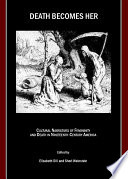 Death becomes her : cultural narratives of femininity and death in nineteenth-century America /