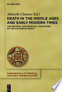Death in the Middle Ages and early modern time : the material and spiritual conditions of the culture of death /