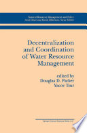 Decentralization and coordination of water resource management /