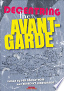 Decentring the avant-garde / edited by Per Bäckström and Benedikt Hjartarson.