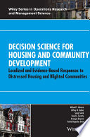 Decision science for housing and community development : localized and evidence-based responses to distressed housing and blighted communities / Michael P. Johnson [and five others].