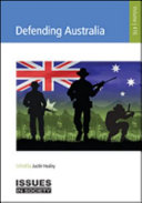 Defending Australia / edited by Justin Healey.