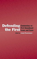 Defending the First : commentary on the First Amendment issues and cases /