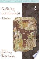 Defining Buddhism(s) : a reader / edited by Karen Derris and Natalie Gummer.
