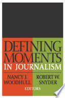 Defining moments in journalism /