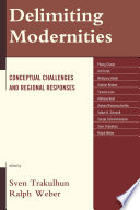 Delimiting Modernities : Conceptual Challenges and Regional Responses /