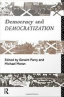 Democracy and democratization / edited by Geraint Parry and Michael Moran.