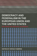 Democracy and federalism in the European Union and the United States : exploring post-national governance / edited by Sergio Fabbrini.