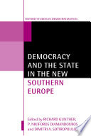 Democracy and the state in the new Southern Europe /
