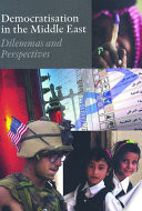 Democratisation in the Middle East : dilemmas and perspectives /