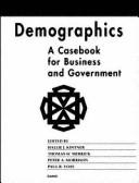 Demographics : a casebook for business and government / edited by Hallie J. Kintner [and others].
