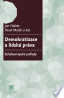 Demokratizace a lidska prava : stredoevropske pohledy / Jan Holzer, Pavel Molek a kol.