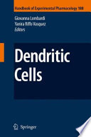 Dendritic cells / contributors, L. Adorini [and others] ; Giovanna Lombardi, Yanira Riffo-Vasquez, editors.