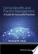 Dental benefits and practice management : a guide for successful practices /