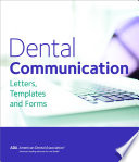Dental communication : letters, templates and forms.