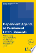 Dependent agents as permanent establishments / edited by Michael Lang [and others].