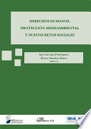 Derechos humanos, proteccion medioambiental y nuevos retos sociales / editores Ana Garriga Dominguez, Alvaro Sanchez Bravo.
