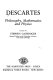 Descartes : philosophy, mathematics and physics / edited by Stephen Gaukroger.