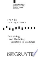 Describing and modeling variation in grammar / edited by Andreas Dufter, Jürg Fleischer, Guido Seiler.
