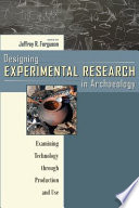 Designing experimental research in archaeology : examining technology through production and use /